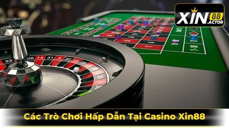 Các Trò Chơi Hấp Dẫn Tại Casino Xin88
